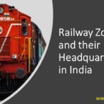Railway Zones and their Headquarters in India
