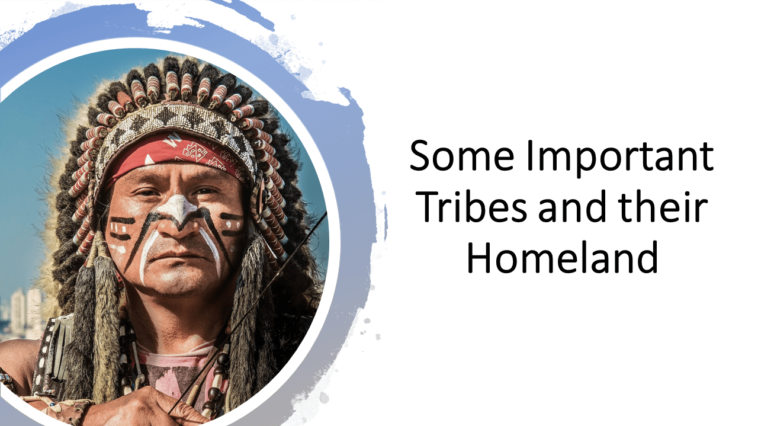 Some Important Tribes and their Homeland