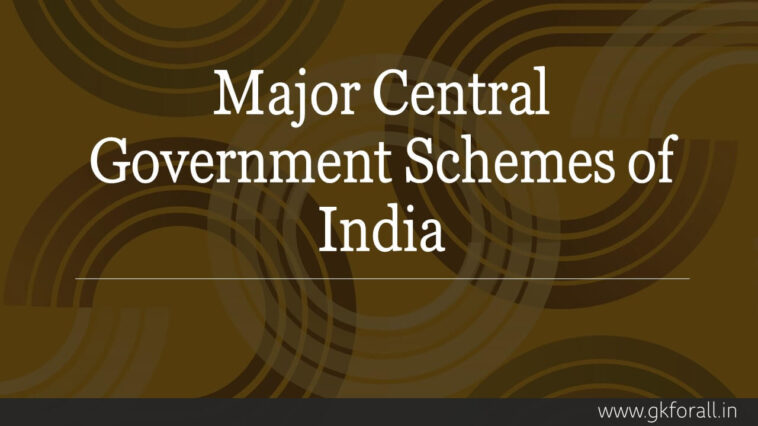 Major Central Government Schemes of India
