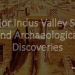 Major Indus Valley Sites and Archaeological Discoveries