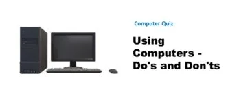 Using Computers - Do's and Don'ts