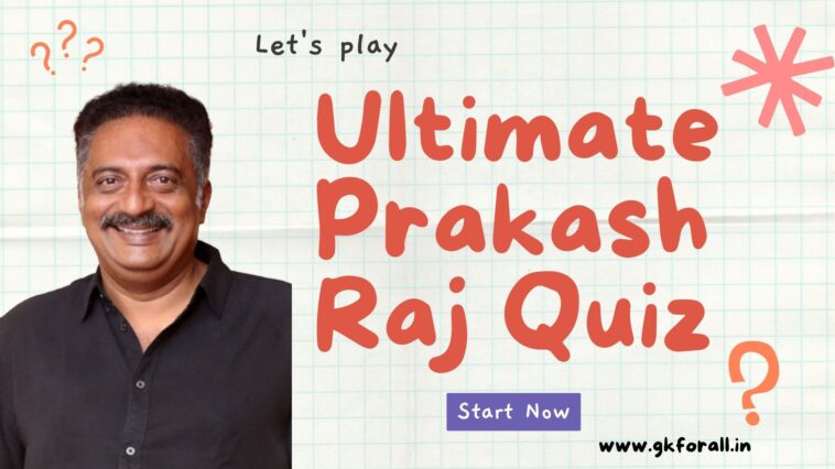 Ultimate Prakash Raj Quiz