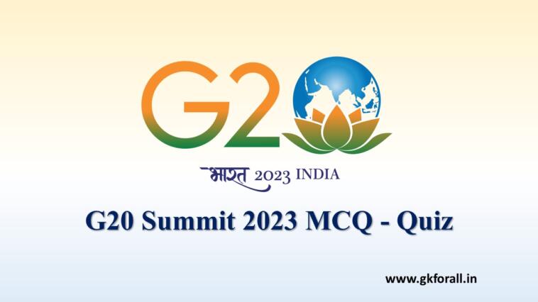 G20 Summit 2023 MCQ - Quiz